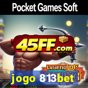 jogo 813bet